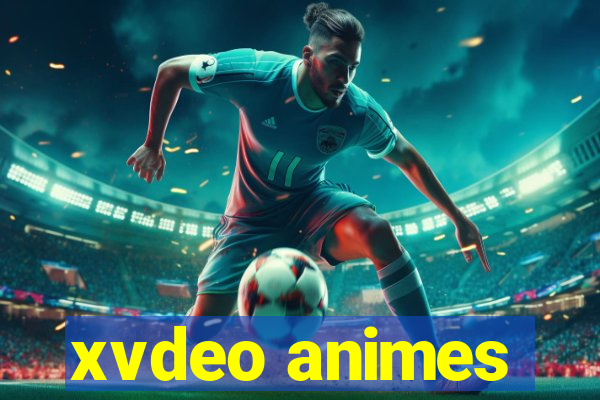 xvdeo animes